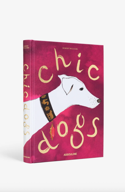 Chic Dogs: A Dog Coffee Table Book